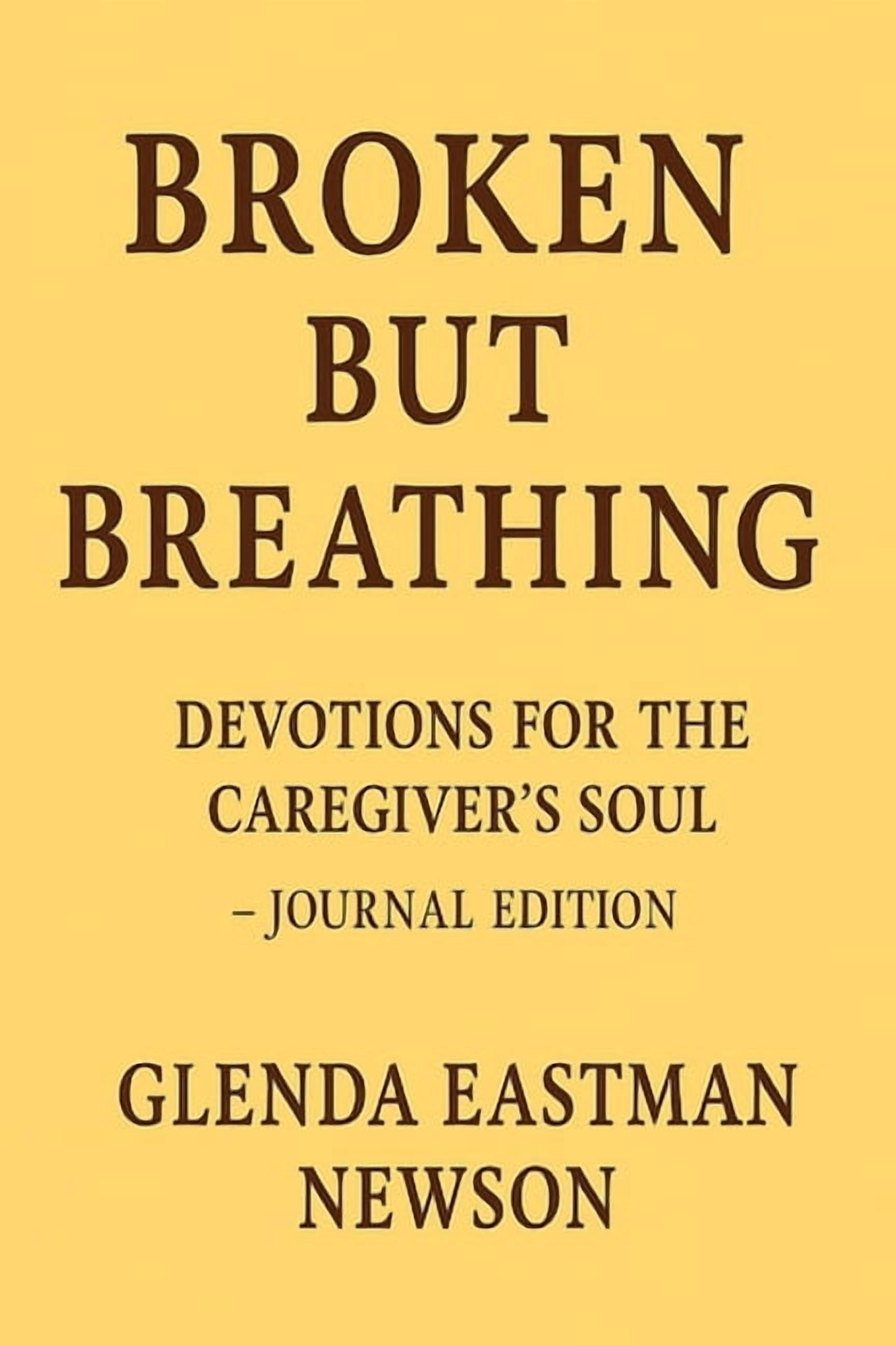 The Fireproof Devotional Broken but Breathing: Devotions for The Caregiver's Soul, (Paperback)