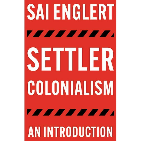 The Fireworks Settler Colonialism: An Introduction, (Paperback)