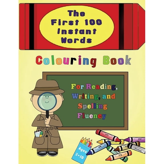 The First 100 Instant Words Colouring Book: For Reading, Writing and Spelling Fluency, (Paperback)