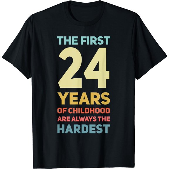 The First 24 Years Old Funny 24th Birthday T-Shirt