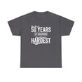 thumbnail image 1 of The First 50 Years Of Childhood Are Always Hardest, Birthday Shirt -ID: 226, 1 of 7
