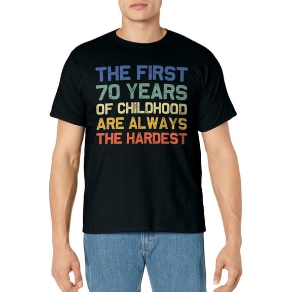 The First 70 Years Childhood Hardest Old 70th Birthday Funny T-Shirt
