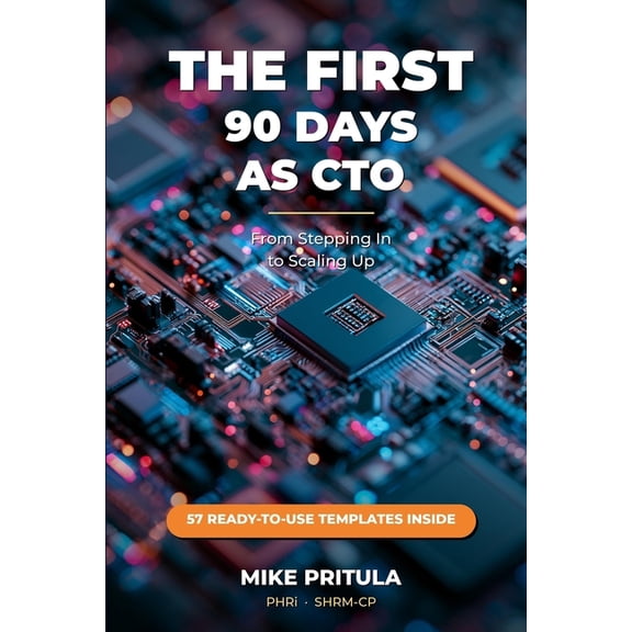 The First 90 Days as CTO: From Stepping In to Scaling Up, (Paperback)
