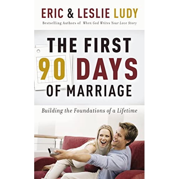 Pre-Owned The First 90 Days of Marriage: Building the Foundations of a Lifetime (Paperback) 0849905249 9780849905247