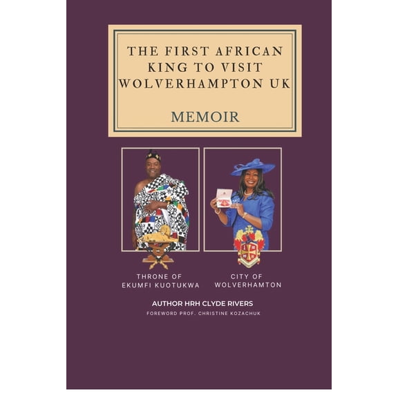 The First African King To Visit Wolverhampton UK : Memoir (Paperback)
