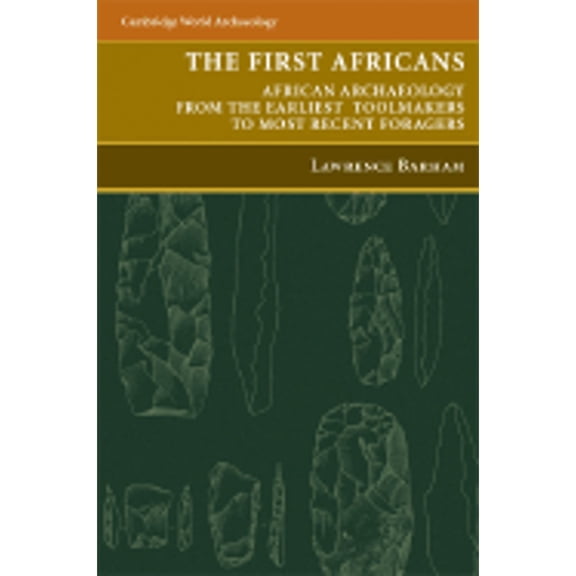 Pre-Owned The First Africans: African Archaeology from the Earliest Toolmakers to Most Recent (Paperback 9780521612654) by Lawrence Barham, Peter Mitchell