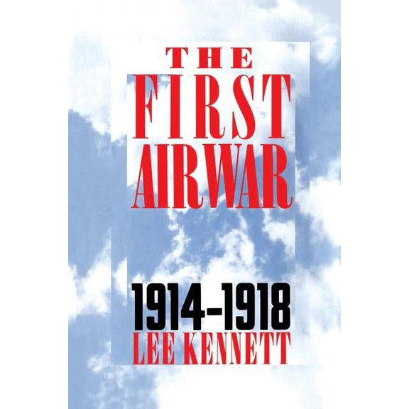 The First Air War: 1914-1918, (Paperback)