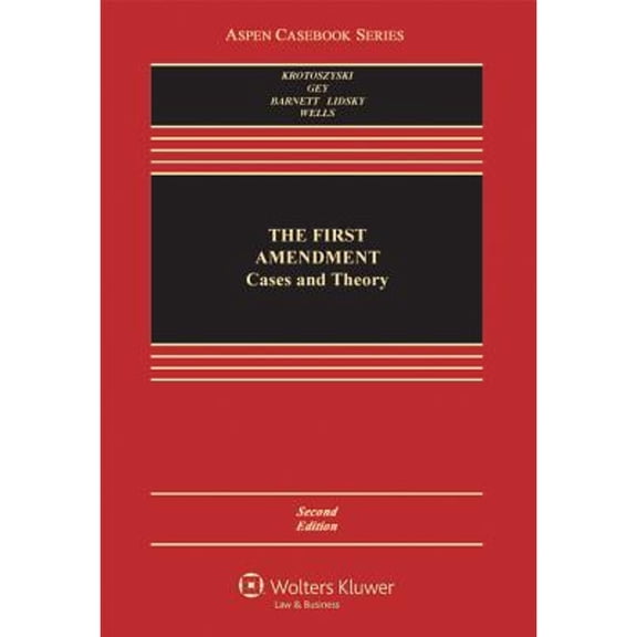 Pre-Owned The First Amendment: Cases and Theory (Hardcover) by Ronald J Krotoszynski Jr, Christina E Wells