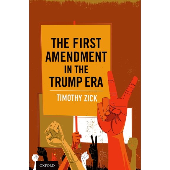 The First Amendment in the Trump Era, (Hardcover)