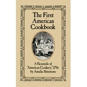 AMELIA SIMMONS The First American Cookbook : A Facsimile of "American Cookery," 1796 (Paperback)