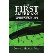 The First Americans and Their Achievements, Paperback
