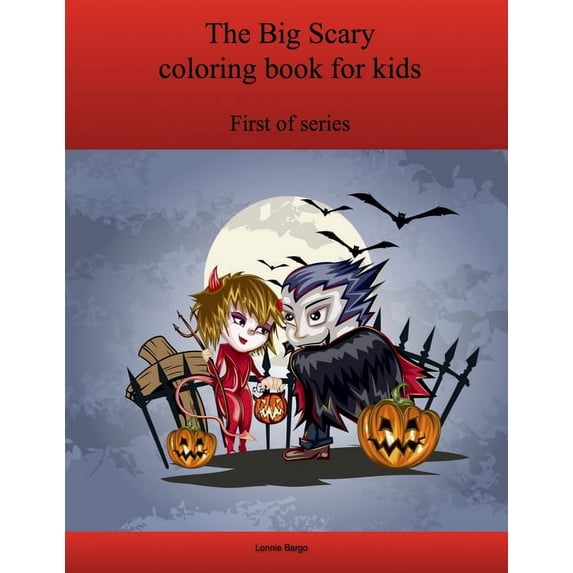 The First Big Scary coloring book for kids, (Paperback)