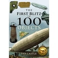 thumbnail image 1 of Pre-Owned The First Blitz in 100 Objects Paperback, 1 of 1