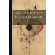 The First Book of Euclid's Elements Arranged for Beginners, Paperback