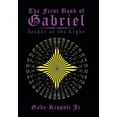 thumbnail image 1 of The First Book of Gabriel : Seeker of the Light (Hardcover), 1 of 1
