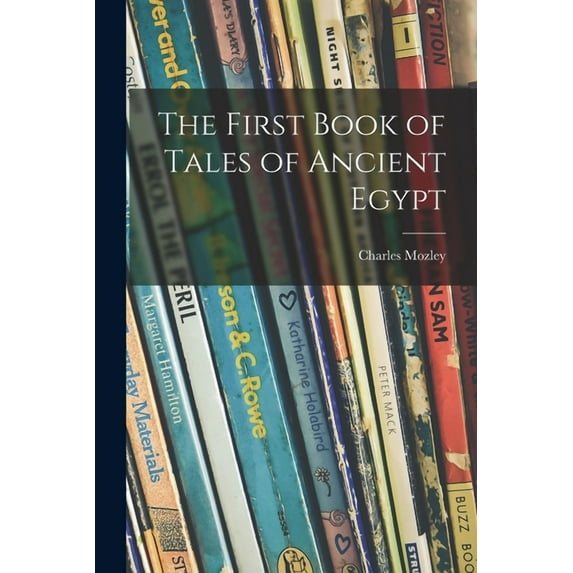 The First Book of Tales of Ancient Egypt, (Paperback)