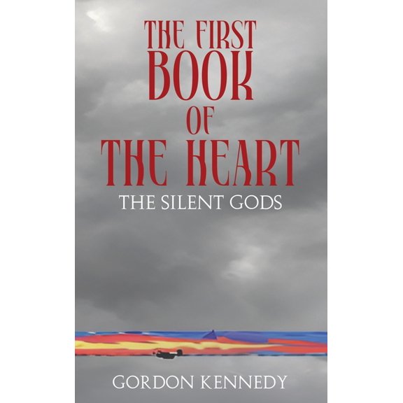 The First Book of the Heart: The Silent Gods, (Hardcover)