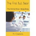 thumbnail image 1 of The First Bull Bear : The Online Show: Bang Bang (Paperback), 1 of 1