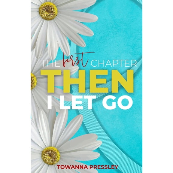 The First Chapter Then I Let Go, (Paperback)