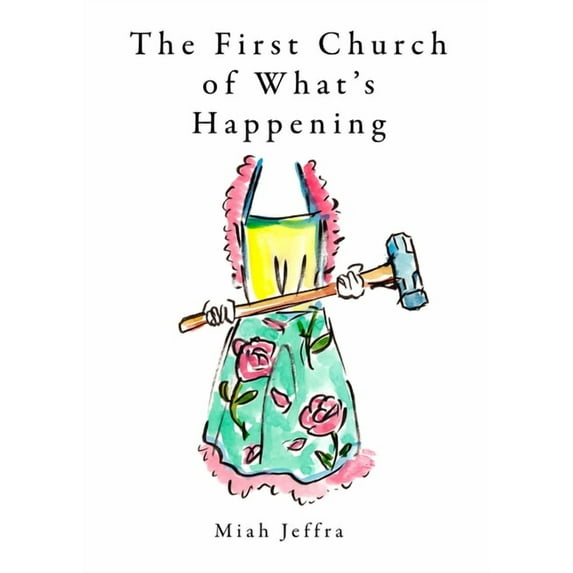 The First Church of What's Happening (Paperback)