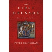 Pre-Owned The First Crusade: The Call from the East (Hardcover) 0674059948 9780674059948