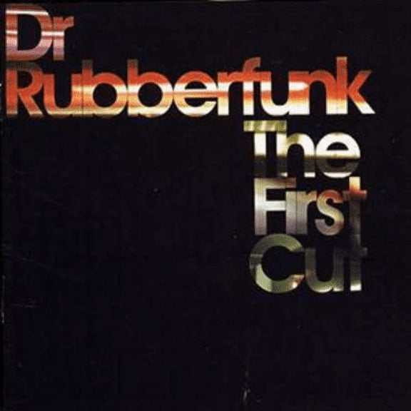 Dr Rubberfunk The First Cut (CD) Album