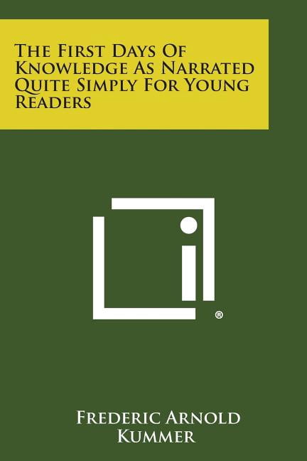 Quite Simply The First Days of Knowledge as Narrated Quite Simply for Young Readers ...