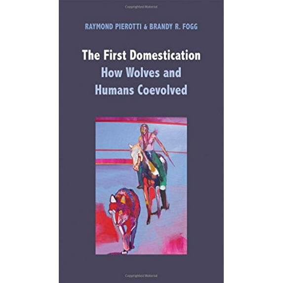 Pre-Owned The First Domestication: How Wolves and Humans Coevolved (Hardcover) 0300226160 9780300226164