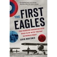 thumbnail image 1 of Pre-Owned The First Eagles: The Fearless American Aces Who Flew with the RAF in World War I (Hardcover) 0760346399 9780760346396, 1 of 1