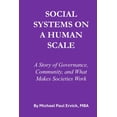 thumbnail image 1 of The First Economy Social Systems on a Human Scale: A Story of Governance, Community, and What Makes Societies Work, (Paperback), 1 of 1