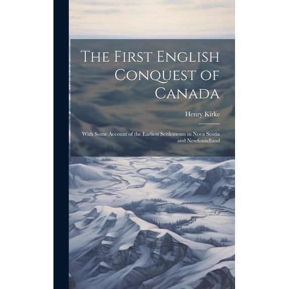 The First English Conquest of Canada (Hardcover)