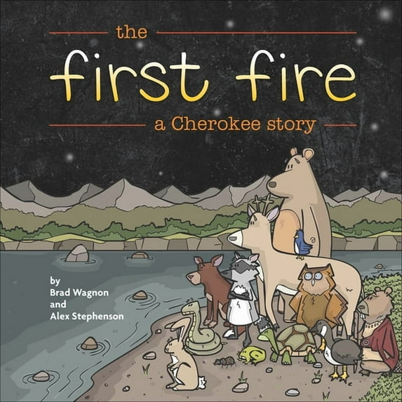 The First Fire: A Cherokee Story, (Paperback)