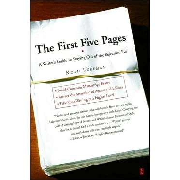 The First Five Pages : A Writer'S Guide To Staying Out of the Rejection Pile (Paperback)