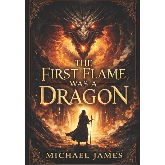 The First Flame Was A Dragon, (Paperback)