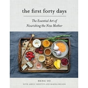 HENG OU; AMELY GREEVEN; MARISA BELGER The First Forty Days : The Essential Art of Nourishing the New Mother