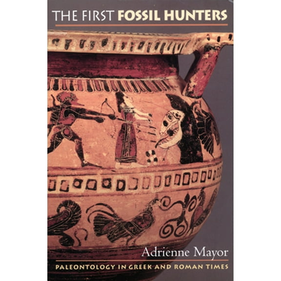 Pre-Owned The First Fossil Hunters: Paleontology in Greek and Roman Times. (Hardcover) 0691058636 9780691058634