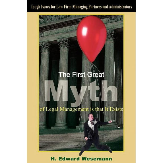 The First Great Myth of Legal Management is that It Exists (Paperback)