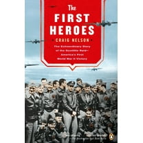 Pre-Owned The First Heroes: The Extraordinary Story of the Doolittle Raid--America's First World War II Victory (Paperback) 0142003417 9780142003411