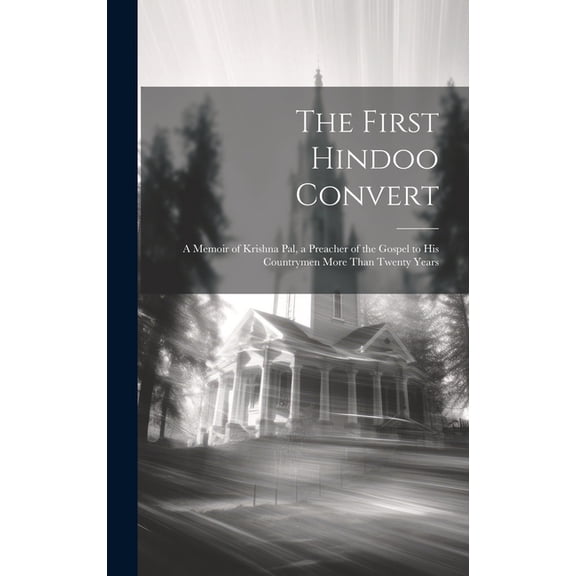 The First Hindoo Convert (Hardcover)