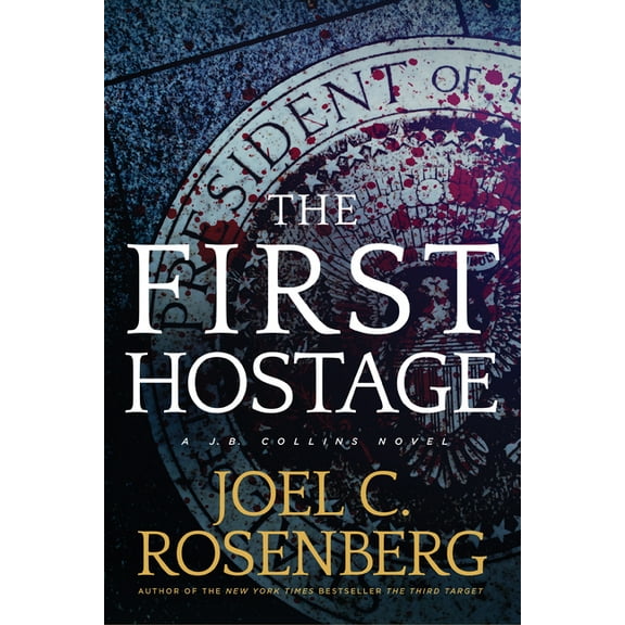 The First Hostage : A J. B. Collins Novel (Paperback)