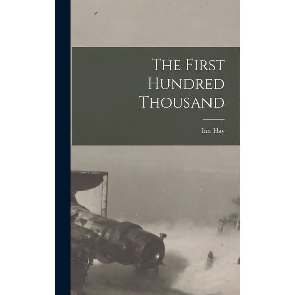 The First Hundred Thousand, (Hardcover)