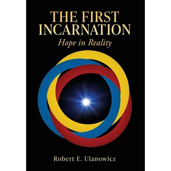 The First Incarnation: Hope in Reality, (Hardcover)
