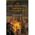 thumbnail image 1 of The First Industrial Nation: The Economic History of Britain 1700-1914, (Hardcover), 1 of 1