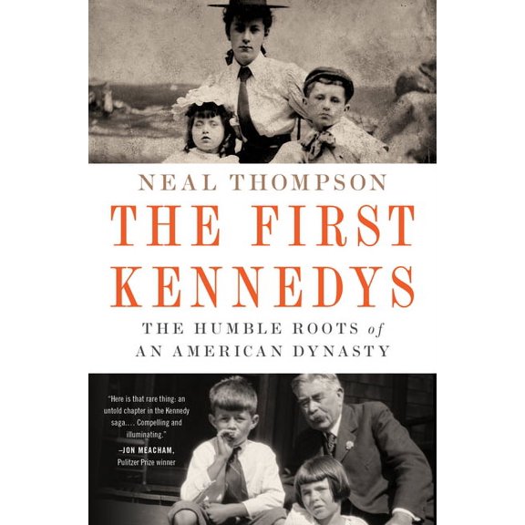 The First Kennedys: The Humble Roots of an American Dynasty, (Paperback)
