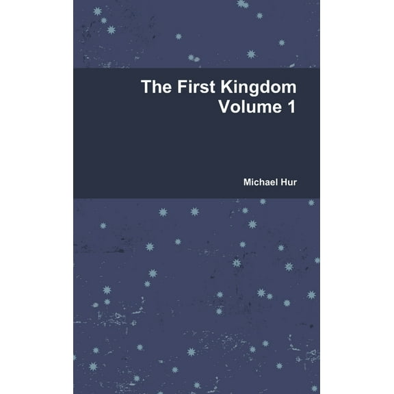 The First Kingdom Volume 1