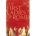 thumbnail image 1 of Pre-Owned The First Ladies of Rome: The Women Behind the Caesars Hardcover, 1 of 1