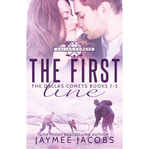 The First Line: The Dallas Comets Books 1-3
