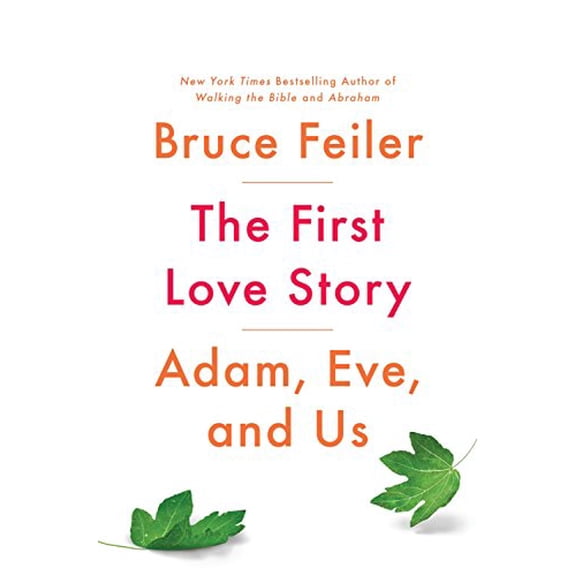 Pre-Owned The First Love Story: Adam, Eve, and Us (Hardcover) 1594206813 9781594206818