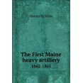 thumbnail image 1 of The First Maine heavy artillery 1862-1865 (Paperback), 1 of 1