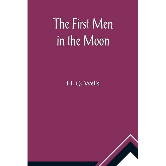The First Men in the Moon, (Paperback)